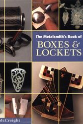 Cover Art for 9780965824897, The Metalsmith's Book of Boxes and Lockets by Tim McCreight