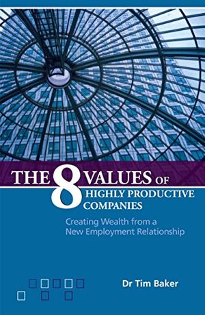 Cover Art for 9781921513206, The 8 Values of Highly Productive Companies by Tim Baker
