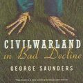 Cover Art for 9780224042475, Civilwarland in Bad Decline by George Saunders