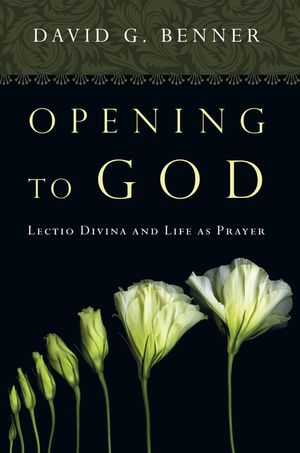 Cover Art for 9780830835508, Opening to God by David G. Benner