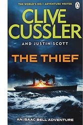 Cover Art for 9781405925051, The Thief: Isaac Bell #5 by Cussler, Clive, Scott, Justin