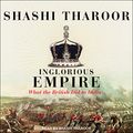 Cover Art for B07K8V9C8J, Inglorious Empire: What the British Did to India by Shashi Tharoor