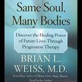 Cover Art for B000WBZ7XM, Same Soul, Many Bodies by Brian L. Weiss