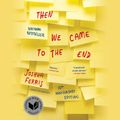 Cover Art for 9781594836459, Then We Came to the End by Joshua Ferris, Deanna Hurst