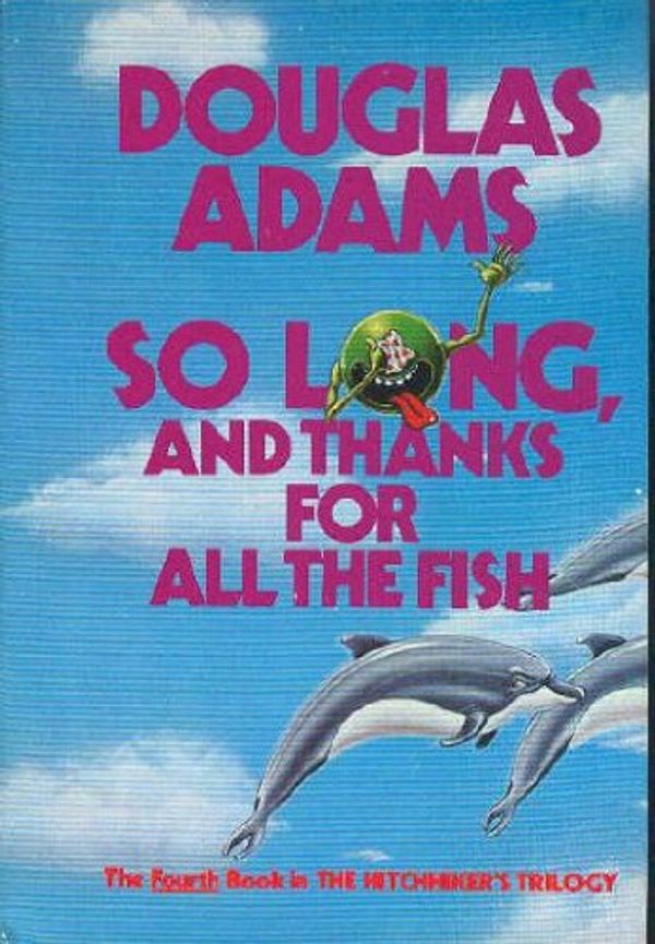 Cover Art for 9780517554395, So Long, and Thanks for All the Fish by Douglas Adams