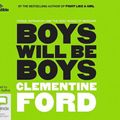 Cover Art for 9781489481054, Boys Will Be Boys by Clementine Ford