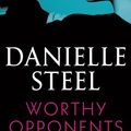 Cover Art for 9781984821805, Worthy Opponents by Danielle Steel