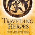 Cover Art for 9780713999808, Travelling Heroes by Fox Robin Lane