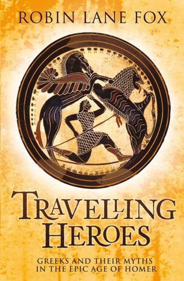 Cover Art for 9780713999808, Travelling Heroes by Fox Robin Lane