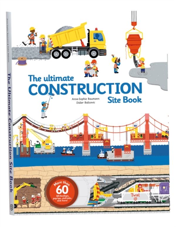 Cover Art for 9782848019840, The Ultimate Construction Site Book: From Around the World by Chronicle Books