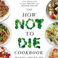 Cover Art for 9781509844340, How Not to Die Cookbook by Gene Stone
