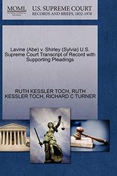 Cover Art for 9781270557159, Lavine (Abe) V. Shirley (Sylvia) U.S. Supreme Court Transcript of Record with Supporting Pleadings by TOCH, RUTH KESSLER, TOCH, RUTH KESSLER, TURNER, RICHARD C