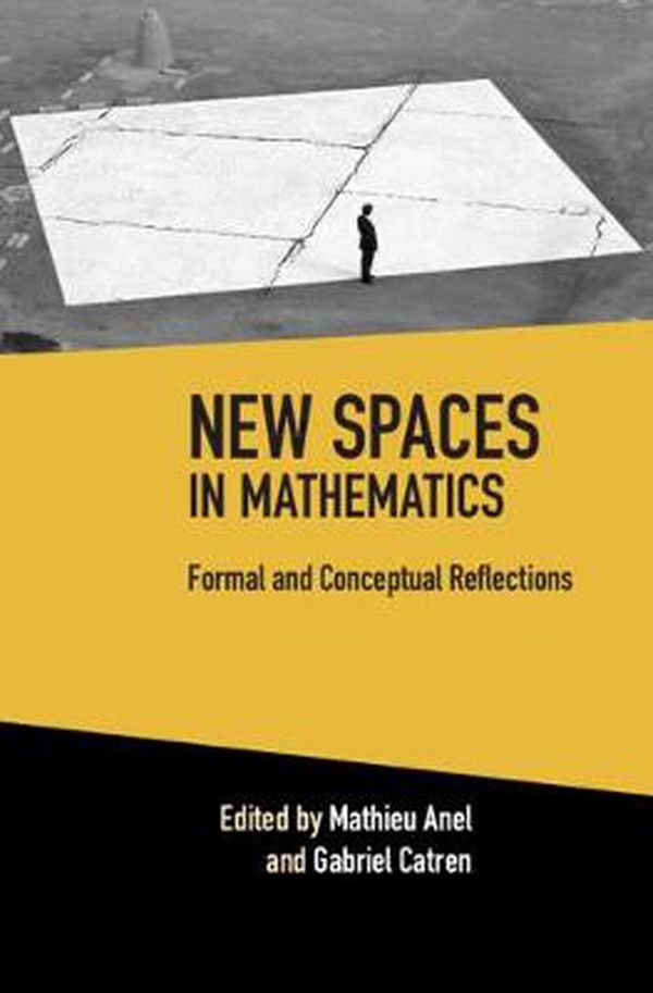Cover Art for 9781108490634, New Spaces in Mathematics: Volume 1: Formal and Conceptual Reflections by Mathieu Anel, Gabriel Catren
