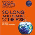 Cover Art for 9781529044416, So Long, and Thanks for All the Fish by Douglas Adams