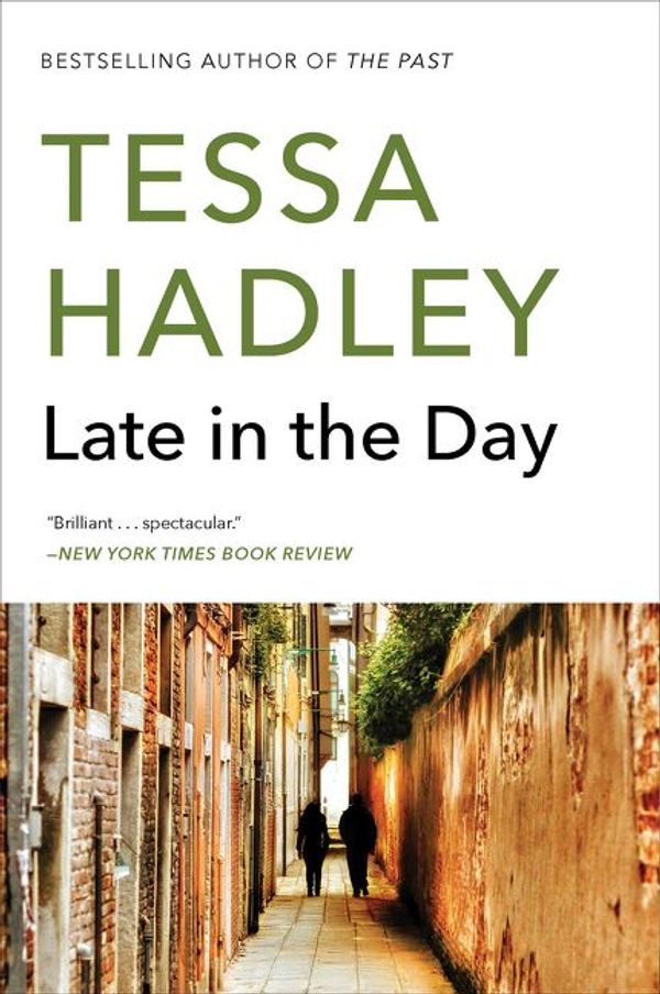 Cover Art for 9780062476715, Late in the Day by Tessa Hadley