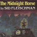Cover Art for 9780688094416, The Midnight Horse by Sid Fleischman