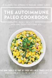 Cover Art for 9781743368084, Autoimmune paleo cookbookan allergen-free approach to managing chronic i... by Mickey Trescott