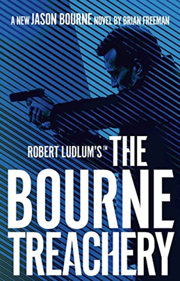 Cover Art for B0BPCLN7D4, Bourne Treachery by Brian Freeman, Robert Ludlum