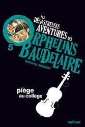 Cover Art for 9782092524855, Les Desastreuses Aventures DES Orphelins Baudelaire: Vol. 5/Piege Au College by Arrou-Vignod, Jean-Phillipe