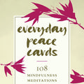 Cover Art for 9781611807721, Everyday Peace Cards: 108 Mindfulness Meditations by Thich Nhat Hanh
