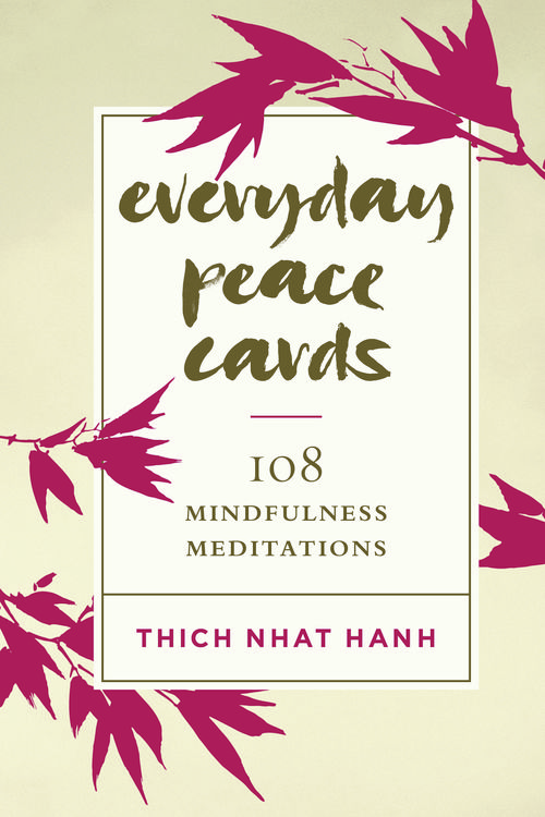 Cover Art for 9781611807721, Everyday Peace Cards: 108 Mindfulness Meditations by Thich Nhat Hanh