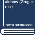Cover Art for 9780340266212, Grug and the Rainbow by Ted Prior