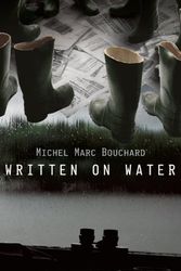 Cover Art for 9780889224926, Written on Water by Michel Marc Bouchard
