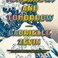 Cover Art for 9780593686652, Tomorrow, and Tomorrow, and Tomorrow by Gabrielle Zevin