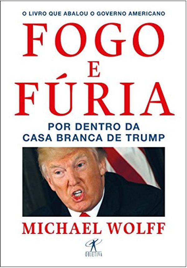 Cover Art for 9788547000554, Fogo e Furia (Em Portugues do Brasil) by Michael Wolff