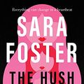 Cover Art for B0941WHRM9, The Hush by Sara Foster