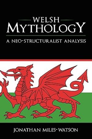 Cover Art for 9781604976205, Welsh Mythology by Jonathan Miles-Watson