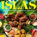 Cover Art for 9781797215242, Islas: A Celebration of Tropical Cooking―125 Recipes from the Indian, Atlantic, and Pacific Ocean Islands by Von Diaz