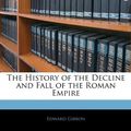 Cover Art for 9781145974319, The History of the Decline and Fall of the Roman Empire by Edward Gibbon