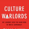 Cover Art for 9781913183943, Culture Warlords: My Journey into the Dark Web of White Supremacy by Talia Lavin
