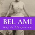 Cover Art for 9781986829762, Bel Ami by Guy de Maupassant