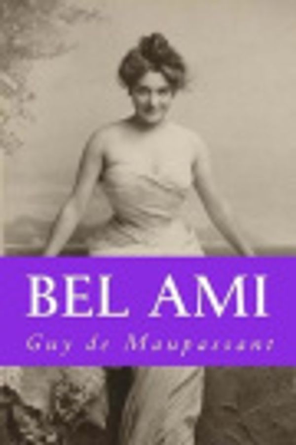 Cover Art for 9781986829762, Bel Ami by Guy de Maupassant