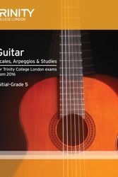 Cover Art for 9780857364814, Guitar & Plectrum Guitar Scales & Exercises Initial-Grade 5 from 2016 by Trinity College London
