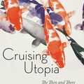 Cover Art for 9781479813780, Cruising Utopia, 10th Anniversary Edition: The Then and There of Queer Futurity by Muñoz, José Esteban