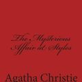 Cover Art for 9781494955182, The Mysterious Affair at Styles by Agatha Christie