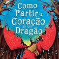 Cover Art for 9788580572353, Como Partir o Coração de Um Dragão (Em Portuguese do Brasil) by Cressida Cowell