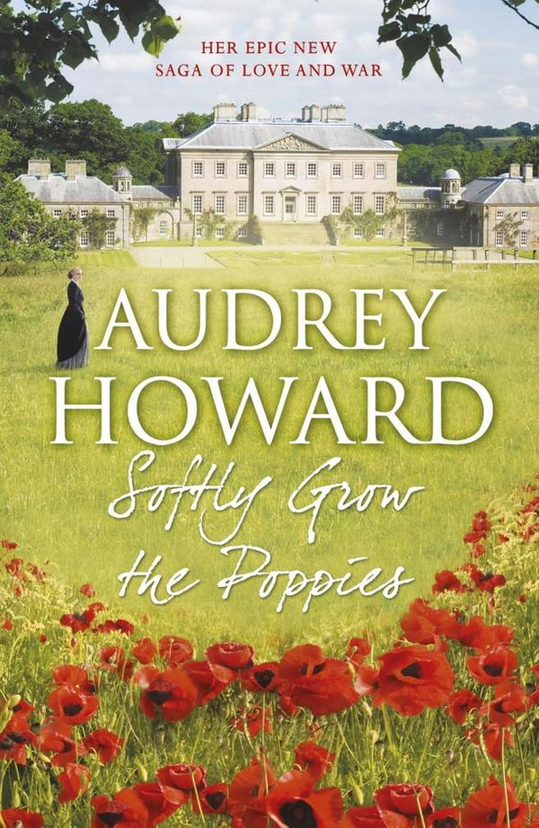 Cover Art for 9781444755961, Softly Grow the Poppies by Audrey Howard