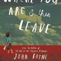 Cover Art for 9780857532930, Stay Where You Are And Then Leave by John Boyne