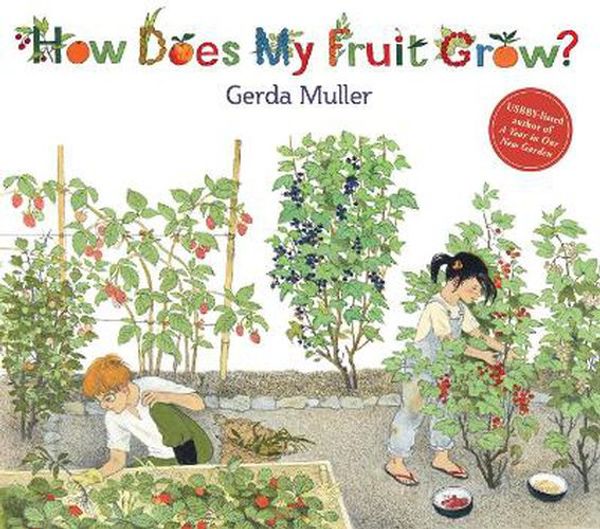 Cover Art for 9781782508045, How Does My Fruit Grow? by Gerda Muller