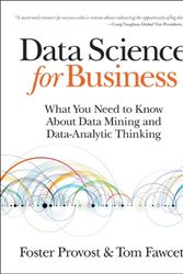 Cover Art for 9781449361327, Data Science for Business: What You Need to Know about Data Mining and Data-Analytic Thinking by Foster Provost
