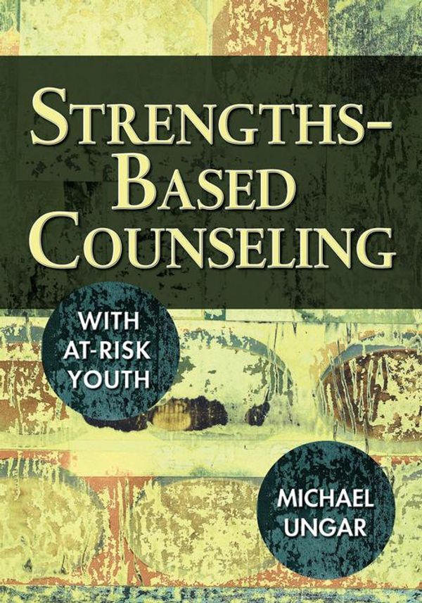 Cover Art for 9781483362014, Strengths-Based Counseling With At-Risk Youth by Michael Ungar