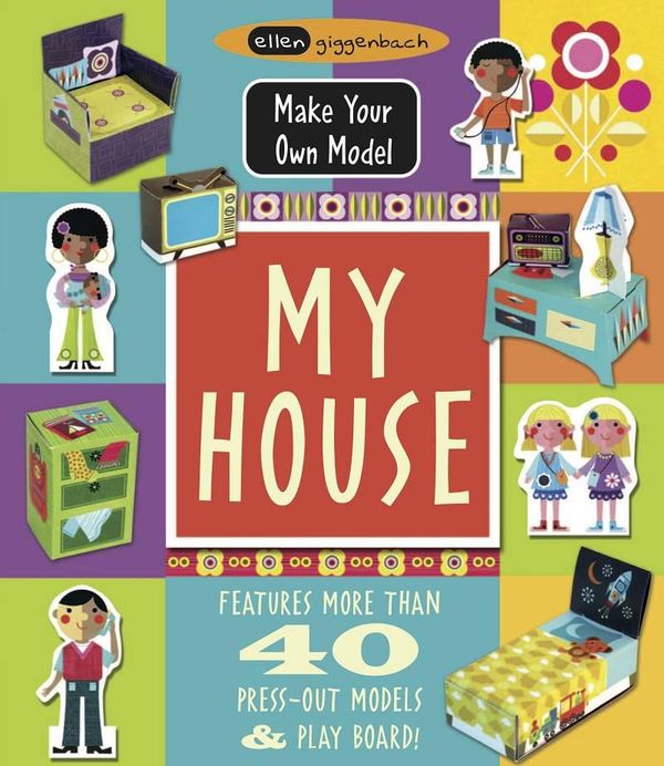 Cover Art for 9781783700929, Make Your Own ModelMy House by Ellen Giggenbach