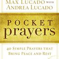 Cover Art for B00KQ2G394, Pocket Prayers: 40 Simple Prayers that Bring Peace and Rest by Max Lucado