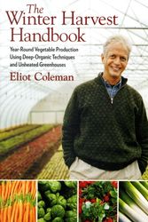 Cover Art for 9781603580816, The Winter Harvest Handbook by Eliot Coleman