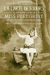 Cover Art for 9782747083218, Miss Peregrine et les enfants particuliers, Tome 4 : La carte des jours by Ransom Riggs