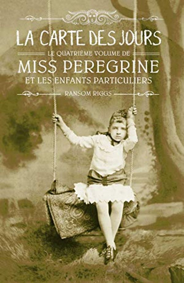 Cover Art for 9782747083218, Miss Peregrine et les enfants particuliers, Tome 4 : La carte des jours by Ransom Riggs